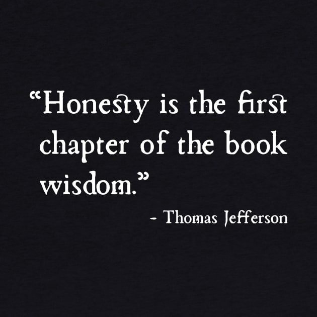 Honesty Is The First Chapter Of Book Wisdom by machasting